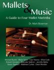Mallets & Music: A Guide to Four Mallet Marimba Cover Image