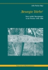 'Bewegte Dörfer': Neue Soziale Bewegungen in Der Provinz 1970-1990 (Forschungen Zur Regionalgeschichte #83) By Julia Paulus (Editor) Cover Image