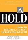 Hold: How to Find, Buy, and Rent Houses for Wealth (Millionaire Real Estate) Cover Image