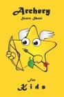 Archery Score Sheet: For Kids, Archery Fundamental practice log for beginer, 120 Pages 6