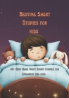 Bedtime Short Stories for kids: 10+ Best Good Night Short stories for Childrens and kids Cover Image