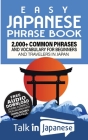 Easy Japanese Phrase Book: 2,000+ Common Phrases and Vocabulary for Beginners and Travelers in Japan By Talk in Japanese Cover Image