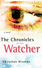 The Chronicles of the Watcher By Ubirathan Miranda Cover Image
