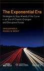 The Exponential Era: Strategies to Stay Ahead of the Curve in an Era of Chaotic Changes and Disruptive Forces By Michael W. Wright, David Espindola Cover Image