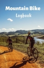 Mountain Bike Logbook: Mountain Bike Training Logbook Format 5,5 X 8.5, 101 Pages Convenient to assess your cycling performance over time Cover Image