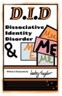 DID & Me: Dissociative Identity Disorder By Lady Taylor (Illustrator), Lady Taylor Cover Image