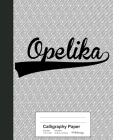 Calligraphy Paper: OPELIKA Notebook By Weezag Cover Image
