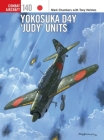Yokosuka D4Y 'Judy' Units (Combat Aircraft) By Mark Chambers, Jim Laurier (Illustrator), Mark Postlethwaite (Illustrator) Cover Image