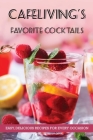 CafeLiving's Favorite Cocktails By Keith Vient, Carol Taylor (Editor), H. L. Sudler Cover Image