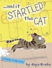 ... and it Startled the Cat By Jaye Krebs Cover Image