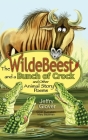 The Wildebeest and a Bunch of Crock and Other Animal Story Poems By Jeffry Glover, Mary Bausman (Cover Design by) Cover Image
