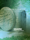 Genesis to Revelation: Mark Leader Guide: A Comprehensive Verse-By-Verse Exploration of the Bible By Orion N. Hutchinson Cover Image
