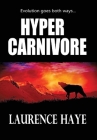 Hyper Carnivore By Laurence Haye Cover Image