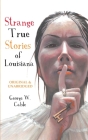 Strange True Stories of Louisiana By George W. Cable, Julie Dupré Buckner (Illustrator) Cover Image
