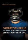 Combatives Drills: Übungen für konsequente Selbstverteidigung By Stefan Reinisch, Willi Haager, Harald Marek Cover Image