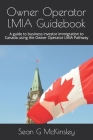 Owner Operator LMIA Guidebook: A guide to business investor immigration to Canada using the Owner Operator LMIA Pathway Cover Image