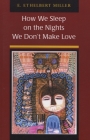 How We Sleep on the Nights We Don't Make Love By E. Ethelbert Miller Cover Image