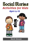 Social Stories Activities for Kids Ages 4-12: Illustrated Teaching Social Skills to Children and Adults, Learning at home, Understanding Social Rules, Cover Image