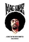 Mac Dre: A Crime That Was Never Committed By Donald Morrison Cover Image