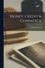 Money, Credit & Commerce By Alfred 1842-1924 Marshall Cover Image
