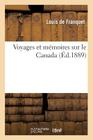 Voyages Et Mémoires Sur Le Canada (Histoire) By Louis de Franquet Cover Image