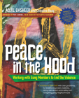 Peace in the Hood: Working with Gang Members to End the Violence By Aquil Basheer, Christina Hoag, Pete Carroll (Foreword by) Cover Image