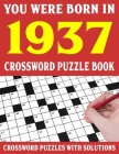 Crossword Puzzle Book: You Were Born In 1937: Crossword Puzzle Book for Adults With Solutions By F. E. Kbrenda Puzl Cover Image