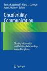 Oncofertility Communication: Sharing Information and Building Relationships Across Disciplines By Teresa K. Woodruff (Editor), Marla L. Clayman (Editor), Kate E. Waimey (Editor) Cover Image