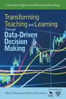 Transforming Teaching and Learning Through Data-Driven Decision Making (Classroom Insights from Educational Psychology) Cover Image