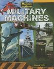 Military Machines (Machines in Motion) By Jessica Cohn Cover Image