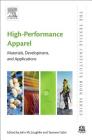 High-Performance Apparel: Materials, Development, and Applications (Textile Institute Book) Cover Image