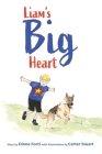 Liam's Big Heart By Diane W. Forti, Carter Stuart (Illustrator) Cover Image