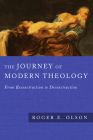The Journey of Modern Theology: From Reconstruction to Deconstruction By Roger E. Olson Cover Image