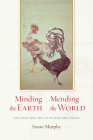 Minding the Earth, Mending the World: Zen and the Art of Planetary Crisis By Susan Murphy Cover Image
