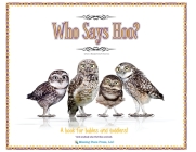 Who Says Hoo?: A Book for Babies & Toddlers - and anybody else that likes animals. By Kevin Brougher, Lisa M. Santa Cruz (Designed by) Cover Image