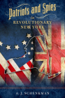 Patriots and Spies in Revolutionary New York Cover Image