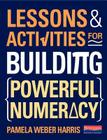 Lessons and Activities for Building Powerful Numeracy By Pamela Weber Harris Cover Image