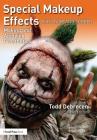 Special Makeup Effects for Stage and Screen: Making and Applying Prosthetics By Todd Debreceni Cover Image