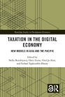 Taxation in the Digital Economy: New Models in Asia and the Pacific (Routledge Studies in Development Economics) Cover Image