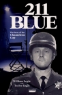 211 Blue, The Story of the Chameleon Cop: The Story of the Chameleon Cop By William Engle, Taylor Engle Cover Image