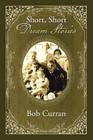 Short, Short Dream Stories By Bob Curran Cover Image