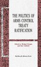 The Politics of Arms Control Treaty Ratification Cover Image
