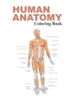 Human Anatomy Coloring Book: The Anatomy Coloring Book By Fk Publishing Cover Image