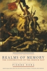 Realms of Memory: The Construction of the French Past, Volume 1 - Conflicts and Divisions By Pierre Nora (Editor), Lawrence Kritzman (Editor), Arthur Goldhammer (Translator) Cover Image