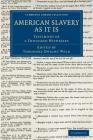 American Slavery as It Is: Testimony of a Thousand Witnesses (Cambridge Library Collection - Slavery and Abolition) By Theodore Dwight Weld (Editor) Cover Image