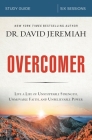 Overcomer Bible Study Guide: Live a Life of Unstoppable Strength, Unmovable Faith, and Unbelievable Power By David Jeremiah Cover Image