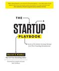 The Startup Playbook: Secrets of the Fastest-Growing Startups from Their Founding Entrepreneurs By David Kidder, Reid Hoffman (Foreword by) Cover Image