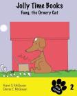 Jolly Time Books: Fang, the Ornery Cat By Dennis E. McGowan, Karen S. McGowan (Illustrator), Dennis E. McGowan (Illustrator) Cover Image