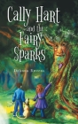 Cally Hart and the Fairy Sparks By Deanna Kweens Cover Image