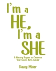 I'm a HE, I'm a SHE: A Nursery Rhyme to Celebrate Your Child's Birth Gender Cover Image